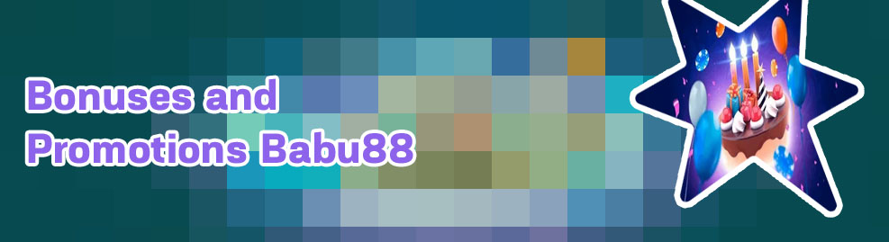 Babu88 birthday bonus